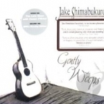 Gently Weeps by Jake Shimabukuro