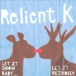 Let It Snow Baby...Let It Reindeer by Relient K