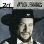 The Millennium Collection: The Best of Waylon Jennings by 20th Century Masters