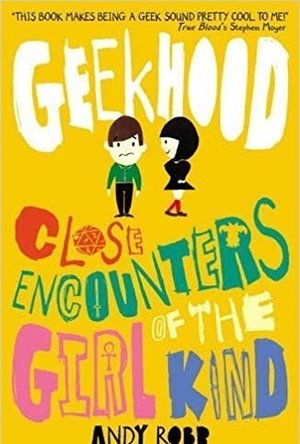 Close Encounters of the Girl Kind (Geekhood, #1)