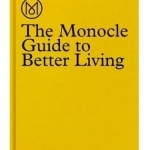 The Monocle Guide to Better Living