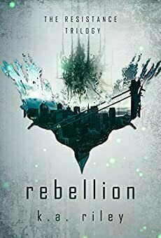 Rebellion (The Resistance Trilogy #3)