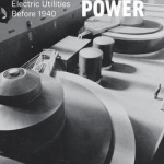 Selling Power: Economics, Policy, and Electric Utilities Before 1940