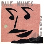 Wise To The Heat by Pale Nudes