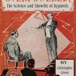 Overpowered!: The Science and Showbiz of Hypnosis