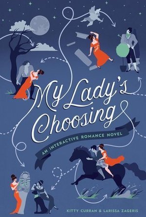 My Lady&#039;s Choosing: An Interactive Romance Novel 