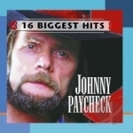 16 Biggest Hits by Johnny Paycheck