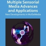 Multiple Sensorial Media Advances and Applications: New Developments in MulSeMedia