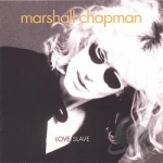 Love Slave by Marshall Chapman