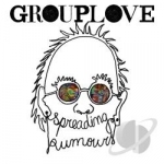 Spreading Rumours by Grouplove