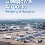 Glasgow's Airports: Renfrew and Abbotsinch