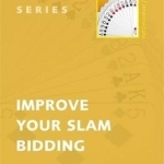 Improve Your Slam Bidding