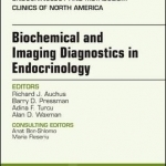 Biochemical and Imaging Diagnostics in Endocrinology, an Issue of Endocrinology and Metabolism Clinics of North America