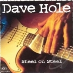 Steel on Steel by Dave Hole