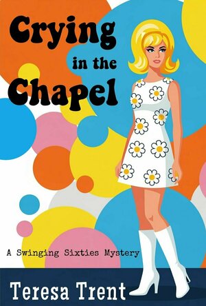 Crying in the Chapel (Swinging Sixties Mystery, #5)