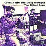 Gifted Ones by Count Basie / Dizzy Gillespie