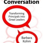 The Power of Conversation: Transforming Principals into Great Leaders