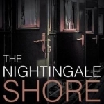 The Nightingale Shore Murder: Death of a World War 1 Heroine