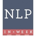 NLP in a Week: Master Neuro-Linguistic Programming in Seven Simple Steps