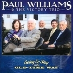 Going to Stay in the Old-Time Way by Paul Williams &amp; The Victory Trio