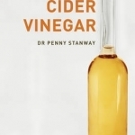 The Miracle of Cider Vinegar: Practical Tips for Home and Health