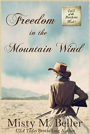 Freedom in the Mountain Wind (Call of the Rockies, #1)