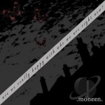 Are We Really Happy With Who We Are Right Now? by Moneen