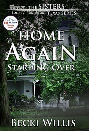 Home Again: Starting Over: The Sisters, Texas Mystery Series, Book 4