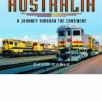 Rails Across Australia: A Journey Through the Continent