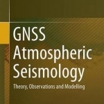 Gnss Atmospheric Seismology: Theory, Observations and Modelling
