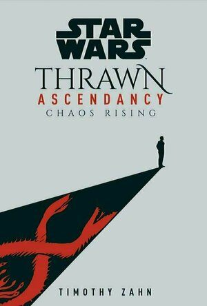 Thrawn Ascendancy Book I: Chaos Rising