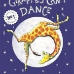 Giraffes Can&#039;t Dance: International No.1 Bestseller