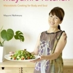 Mayumi&#039;s Kitchen: Macrobiotic Cooking for Body and Soul