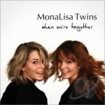 When We&#039;re Together by Monalisa Twins