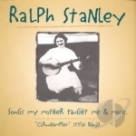 Songs My Mother Taught Me &amp; More: Clawhammer Style Banjo by Ralph Stanley