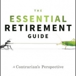 The Essential Retirement Guide: A Contrarian's Perspective