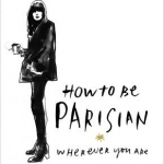 How to be Parisian: Wherever You Are