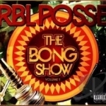 Bong Show, Vol. 1 by RBL Posse