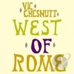 West of Rome by Vic Chesnutt