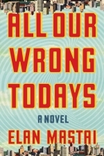 All Our Wrong Todays