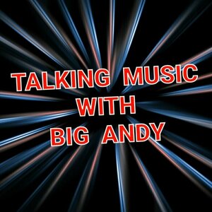 Talking Music with Big Andy