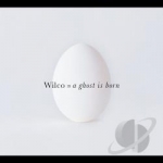 Ghost Is Born by Wilco