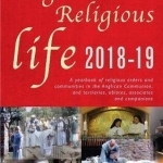 Anglican Religious Life 2018-19: A Yearbook of Religious Orders and Communities in the Anglican Communion and Tertiaries, Oblates, Associates and Companions