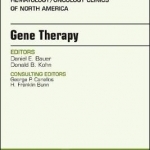 Gene Therapy, an Issue of Hematology/Oncology Clinics of North America