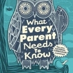 What Every Parent Needs to Know: How to Help Your Child Get the Most Out of Primary School