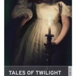 Tales of Twilight and the Unseen