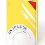 On the Side: A Sourcebook of Inspiring Side Dishes