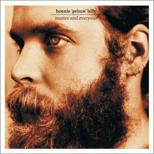 Master and Everyone by Bonnie &#039;Prince&#039; Billy