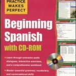 Practice Makes Perfect: beginning Spanish