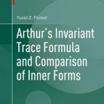 Arthur's Invariant Trace Formula and Comparison of Inner Forms: 2016